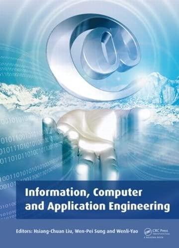 information computer and application engineering 1st edition hsiang-chuan liu, wen-pei sung, wenli yao