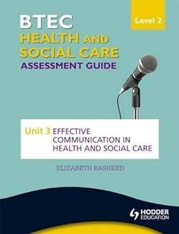 btec health and social care assessment guide effective communication in health and social care unit 3 level 2