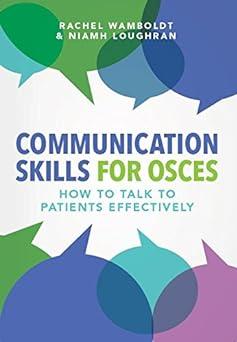 communication skills for osces how to talk to patients effectively 1st edition rachel wamboldt, niamh