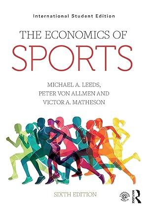 the economics of sports 1st international edition michael a. leeds , peter von allmen, victor a. matheson