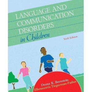 language and communication disorders in children 6th edition bernstein 020558461-6, 978-0205584611