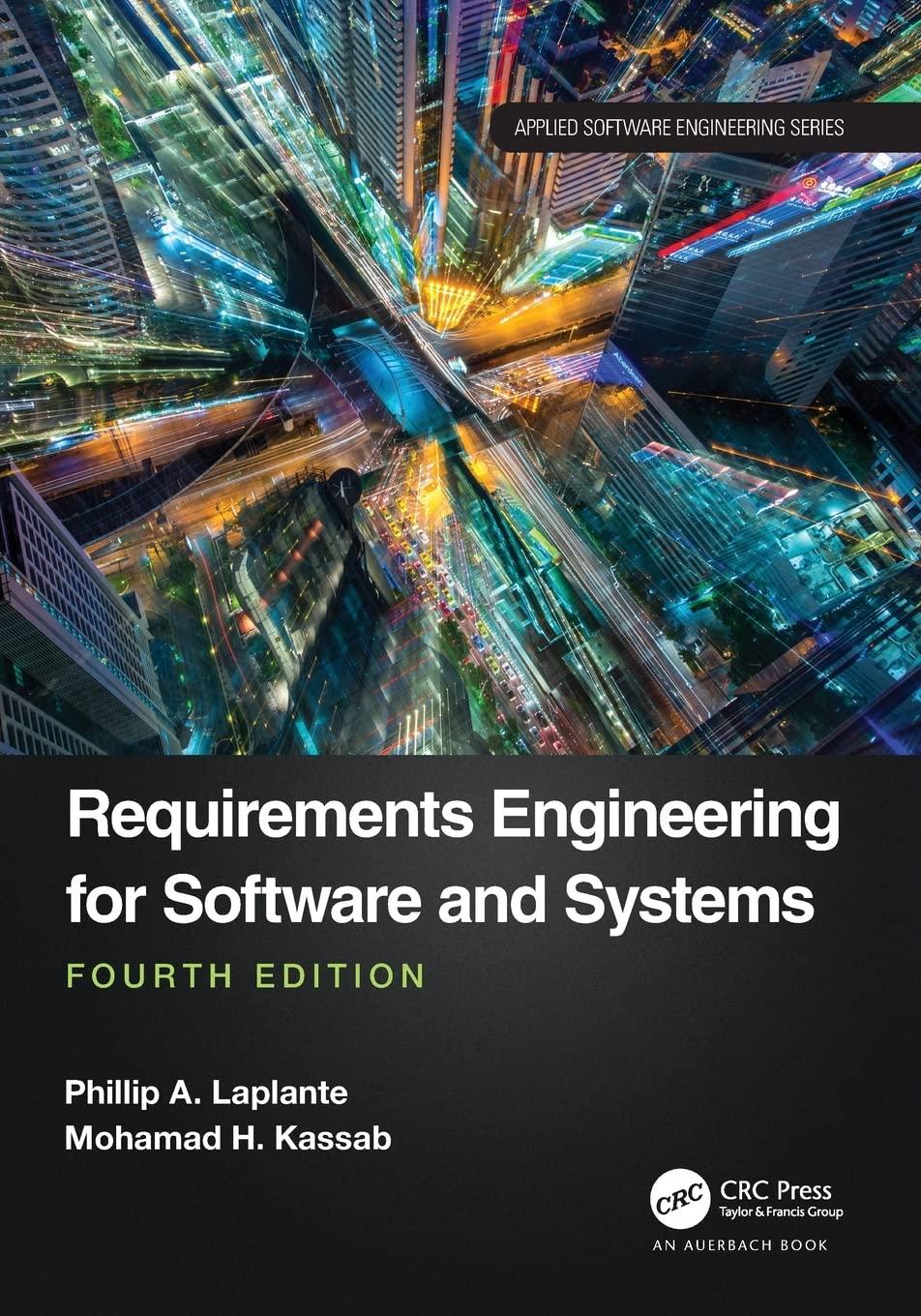 requirements engineering for software and systems 4th edition phillip a. laplante, mohamad kassab 1032275995,