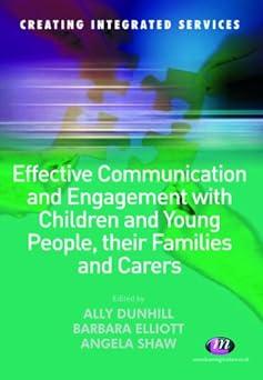 Effective Communication And Engagement With Children And Young People Their Families And Carers