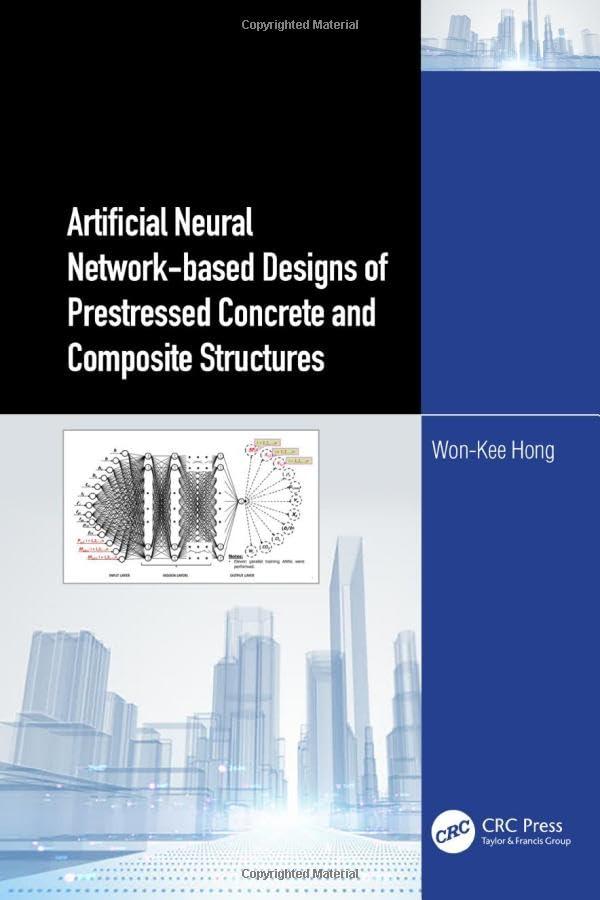 artificial neural network based designs of prestressed concrete and composite structures 1st edition