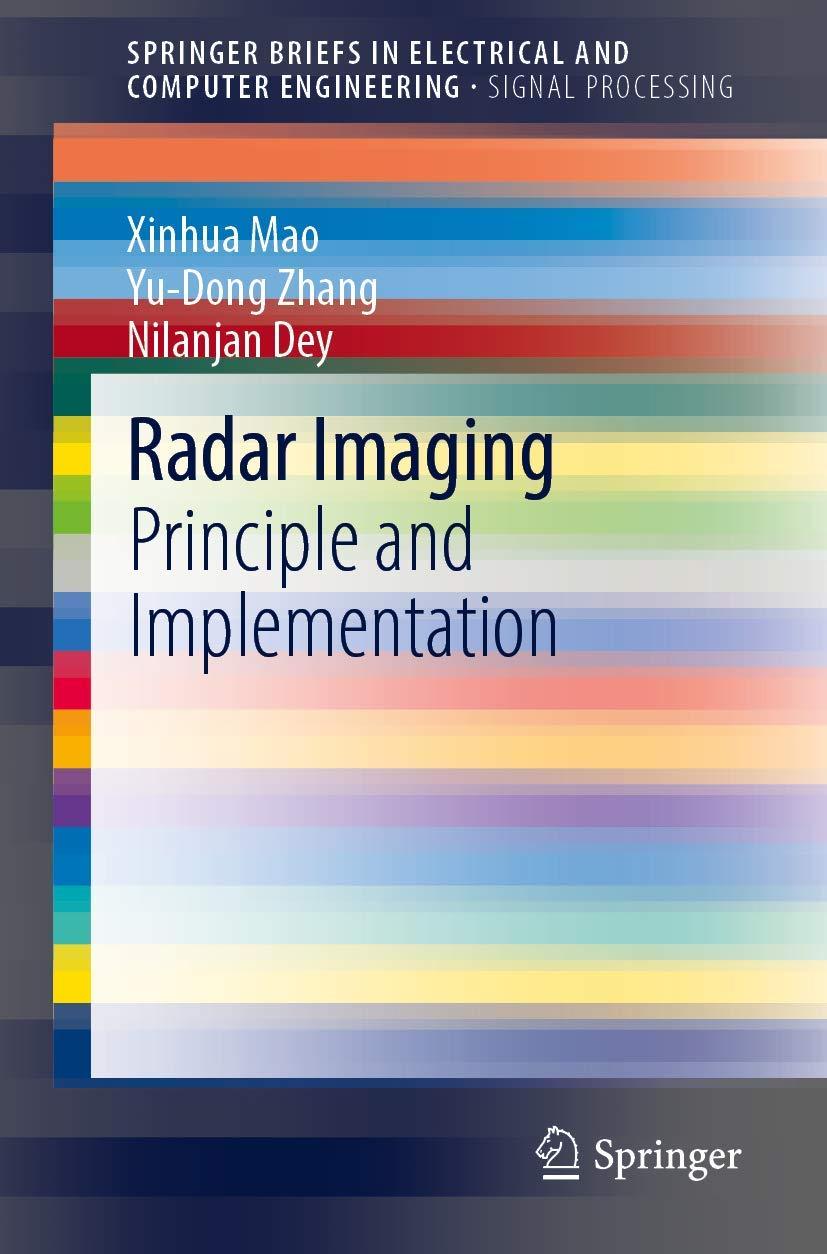 radar imaging principle and implementation 1st edition xinhua mao, yu-dong zhang, nilanjan dey 9813344512,