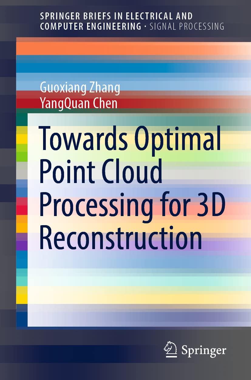 towards optimal point cloud processing for 3d reconstruction 1st edition guoxiang zhang, yangquan chen