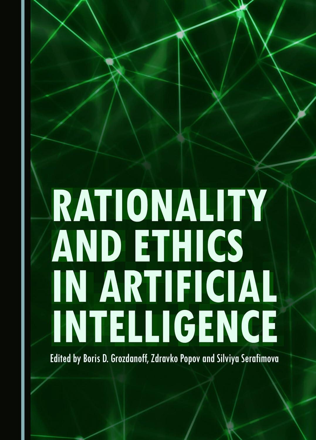 rationality and ethics in artificial intelligence 1st edition boris d. grozdanoff , zdravko popov , silviya