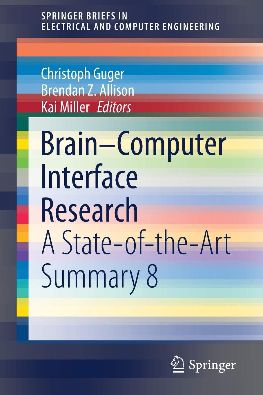 brain computer interface research a state of the art summary 8 1st edition christoph guger, brendan z.