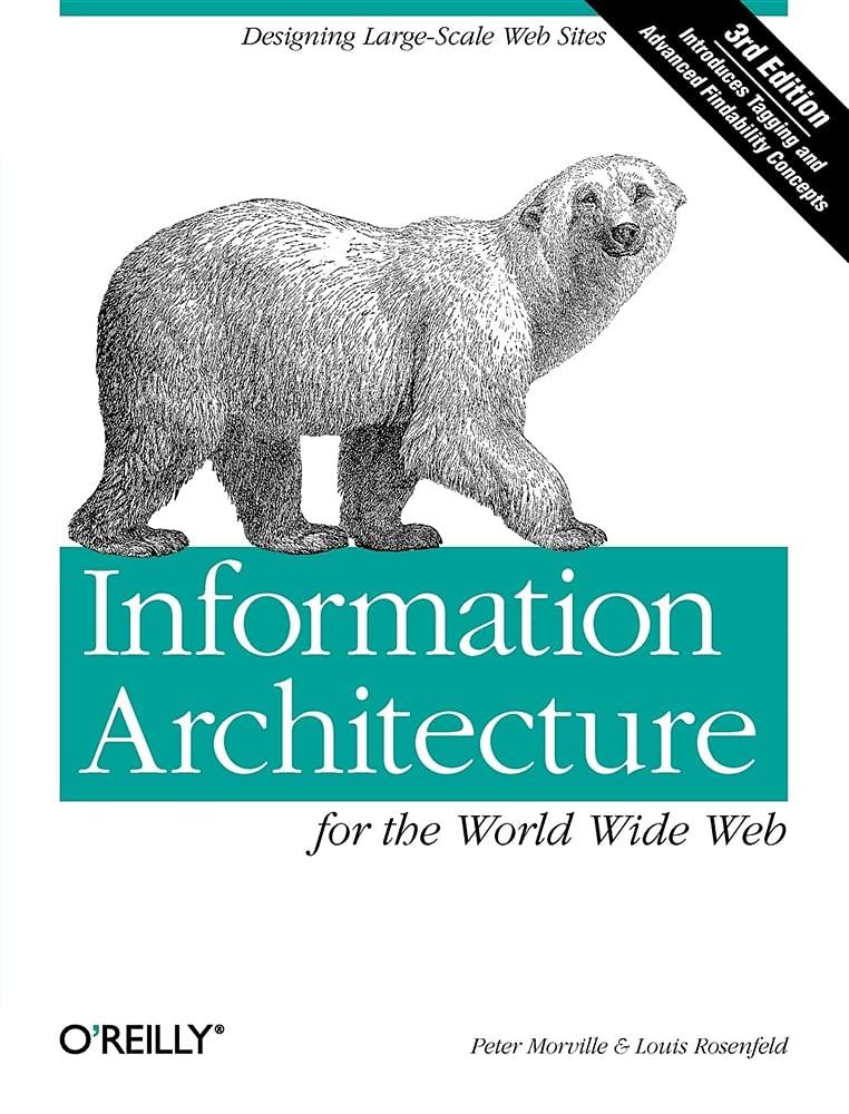 information architecture for the world wide web designing large-scale web sites 3rd edition peter morville,