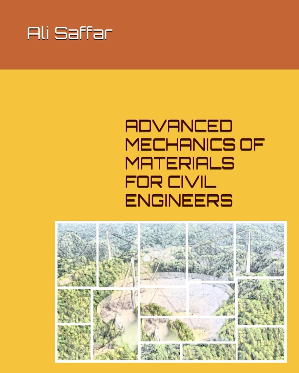 advanced mechanics of materials for civil engineer 1st edition dr. ali saffar b0chlc1ydf, 979-8861019194