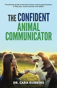 the confident animal communicator 1st edition cara gubbins, lauren cassady b0blr73531, 979-8362770198