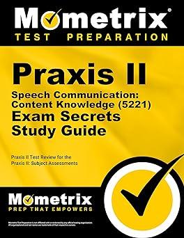 praxis ii speech communication content knowledge 5221 exam secrets study guide 1st edition praxis ii exam