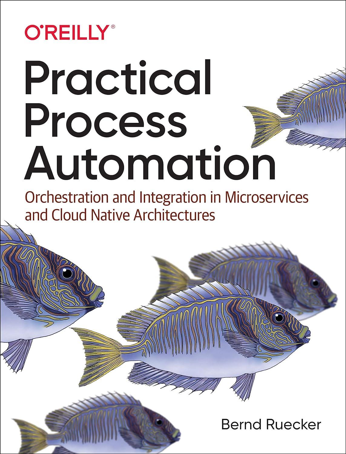 practical process automation orchestration and integration in microservices and cloud native architectures