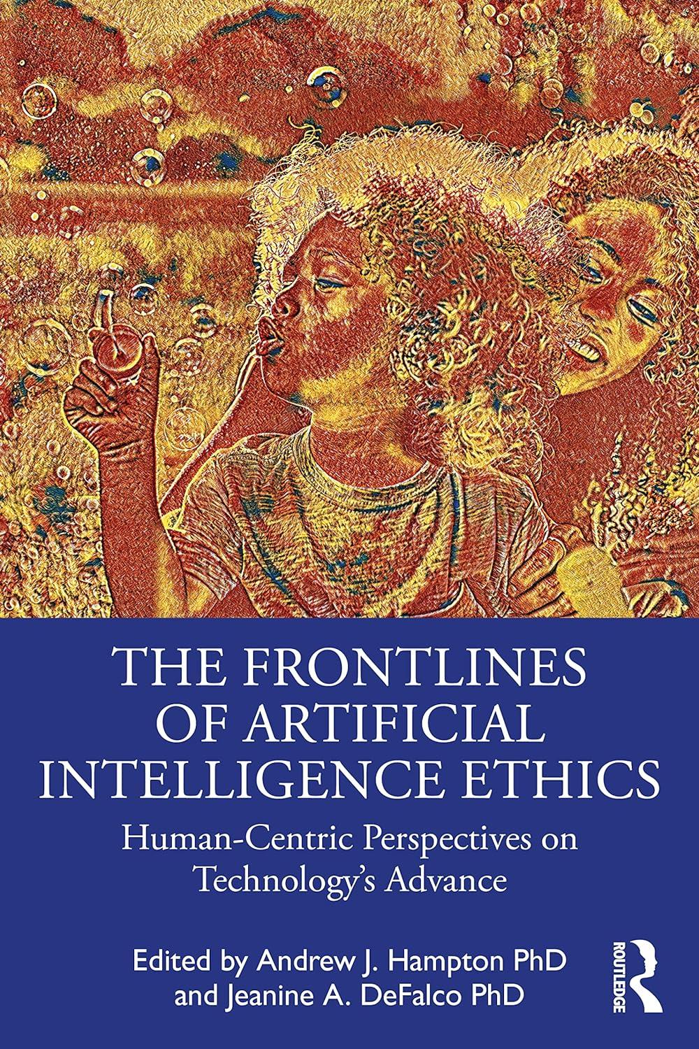 the frontlines of artificial intelligence ethics  human centric perspectives on technology's advance 1st