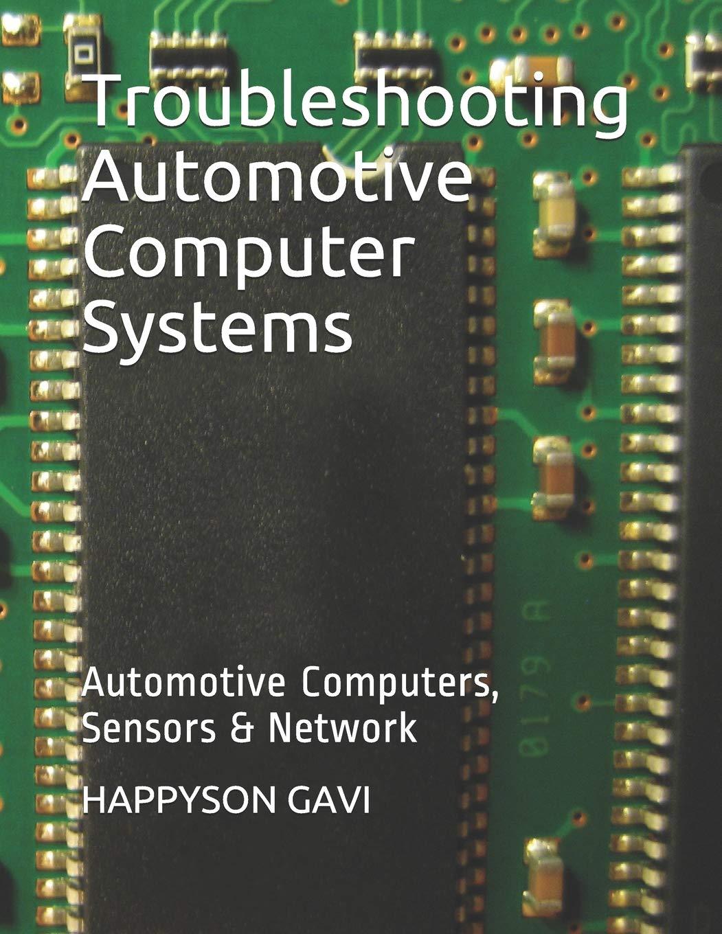troubleshooting automotive computer systems 1st edition happyson gavi 1729357288, 978-1729357286