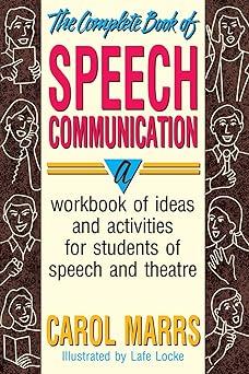 the complete book of speech communication a workbook of ideas and activities for students of speech and