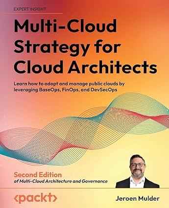 multi-cloud strategy for cloud architects learn how to adopt and manage public clouds 2nd edition jeroen