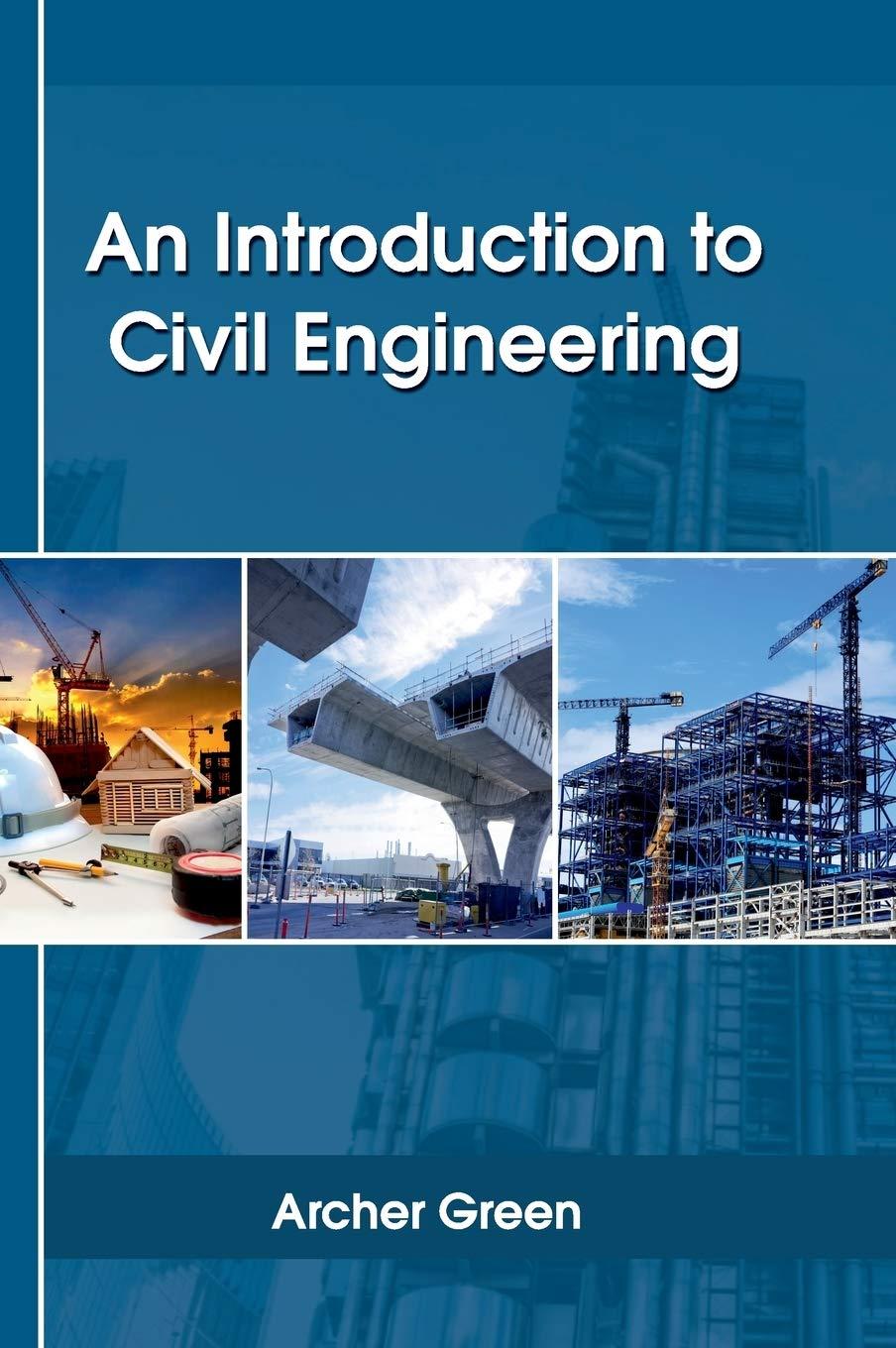 an introduction to civil engineering 1st edition archer green 1635490065, 978-1635490060