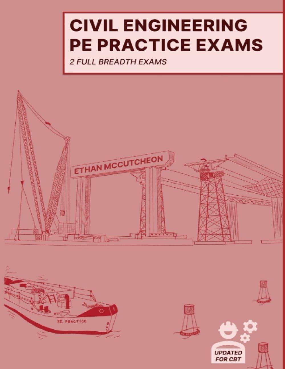 civil pe exam study guide practice exams two complete breadth exams 1st edition ethan mccutcheon, trish