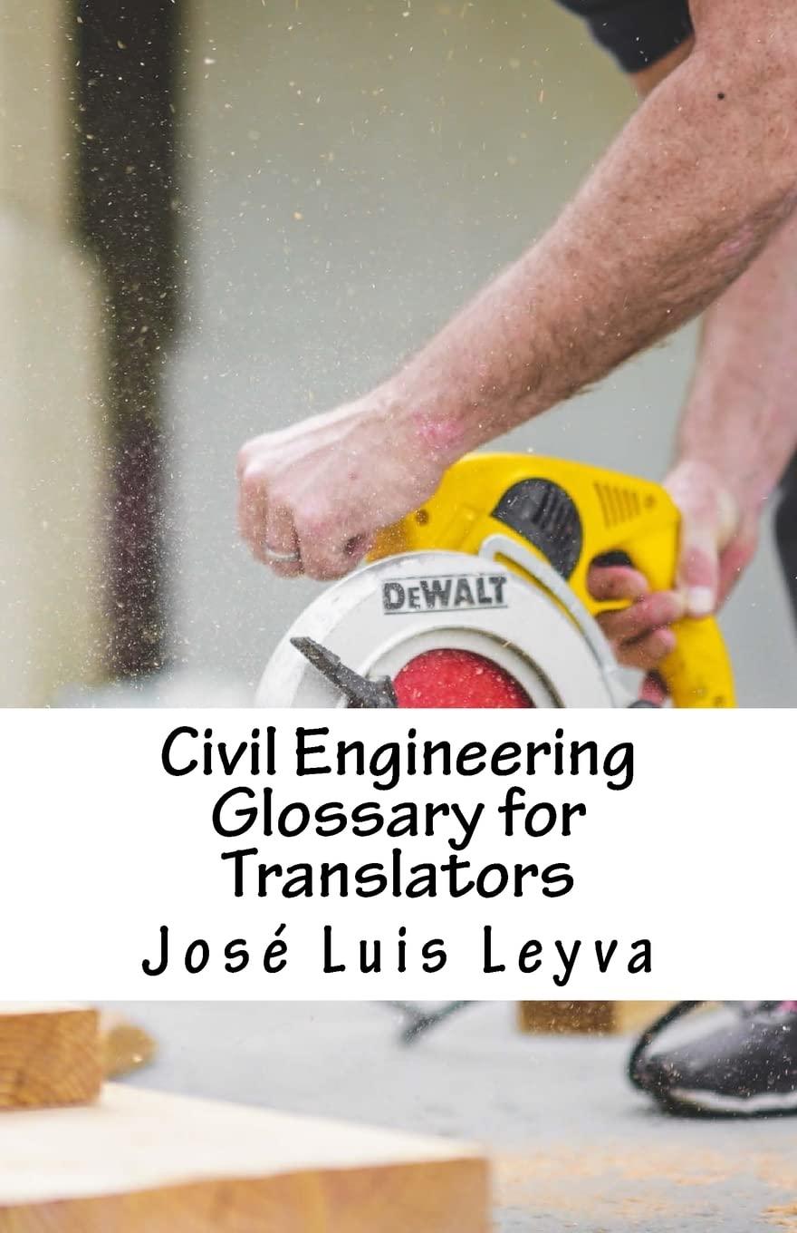 civil engineering glossary for translators 1st edition josé luis leyva 1729732623, 978-1729732625