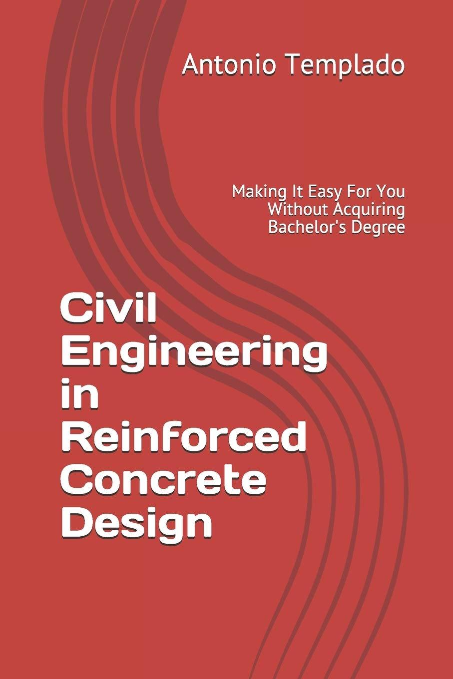 civil engineering in reinforced concrete design making it easy for you without acquiring bachelors degree 1st