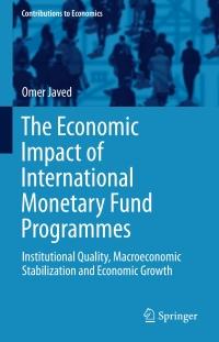 the economic impact of international monetary fund programmes institutional quality macroeconomic