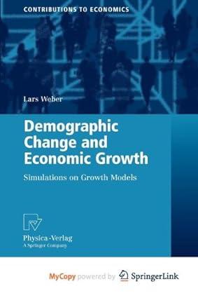 demographic change and economic growth simulations on growth models 1st edition lars weber 3790825913,