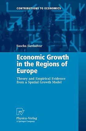 economic growth in the regions of europe theory and empirical evidence from a spatial growth model 1st