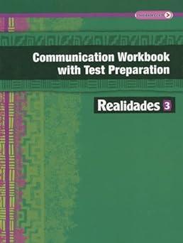 communication workbook with test preparation realidades 3 3rd edition savvas learning co 0133225798,
