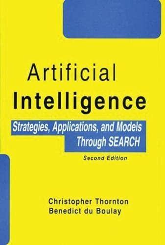 artificial intelligence  strategies  applications  and models through search 2nd edition christopher thornton
