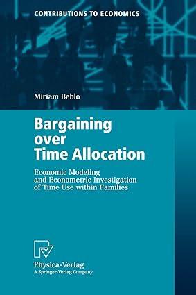 bargaining over time allocation  economic modeling and econometric investigation of time use within families