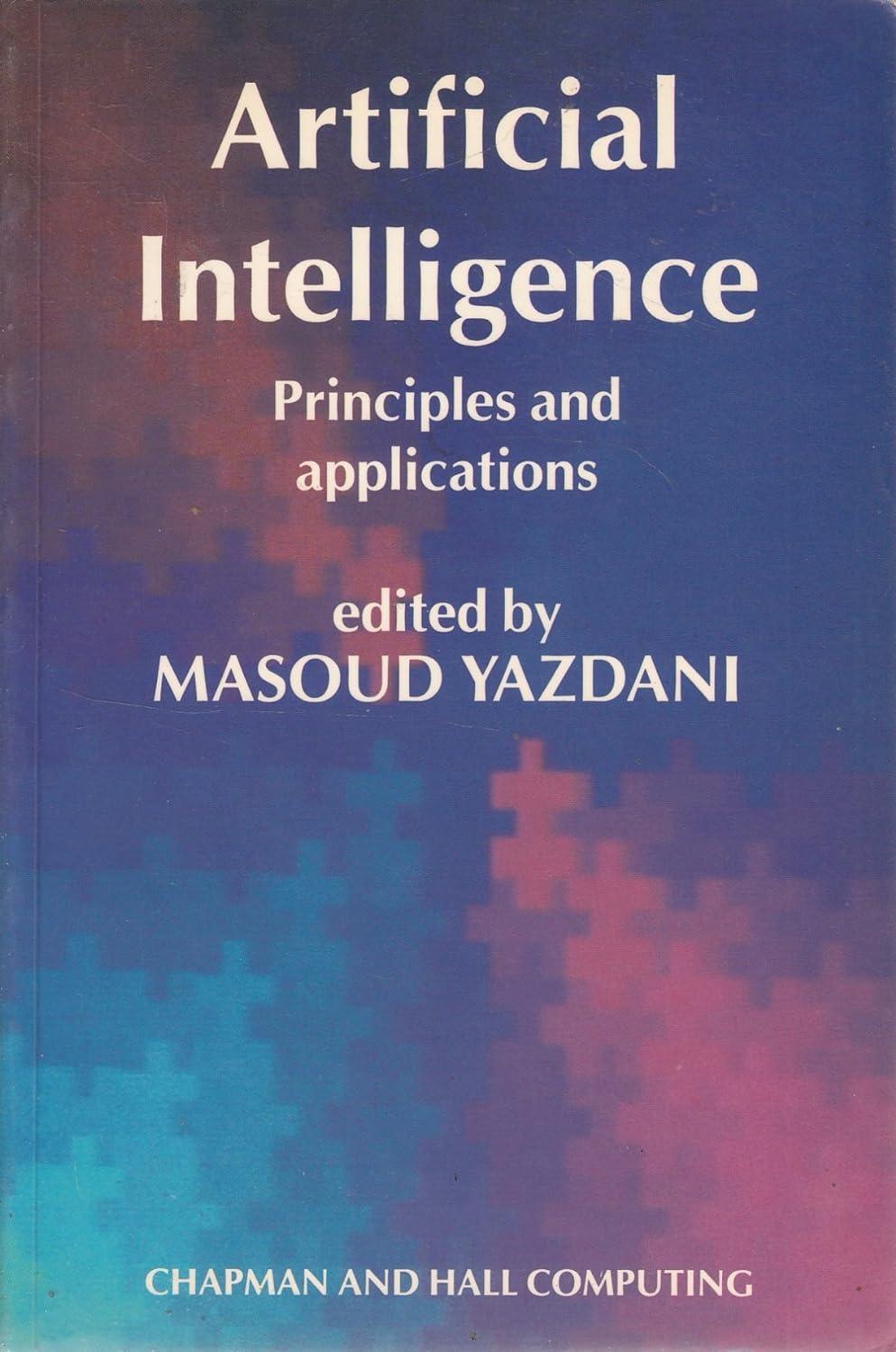 artificial intelligence  principles and applications 1st edition masoud yazdani 0412272407, 978-0412272400