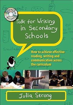 talk for writing in secondary school how to achieve effective reading writing and communication across the