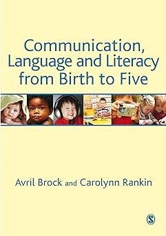 communication language and literacy from birth to five 1st edition avril brock, carolynn rankin 1412945895,