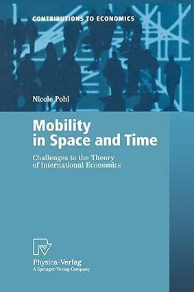 mobility in space and time challenges to the theory of international economics 1st edition nicole pohl