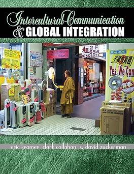 intercultural communication and global integration 1st edition eric kramer, clark callahan, s. david