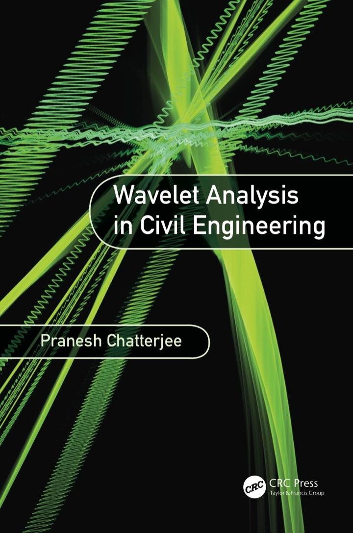 wavelet analysis in civil engineering 1st edition pranesh chatterjee 148221055x, 9781482210552