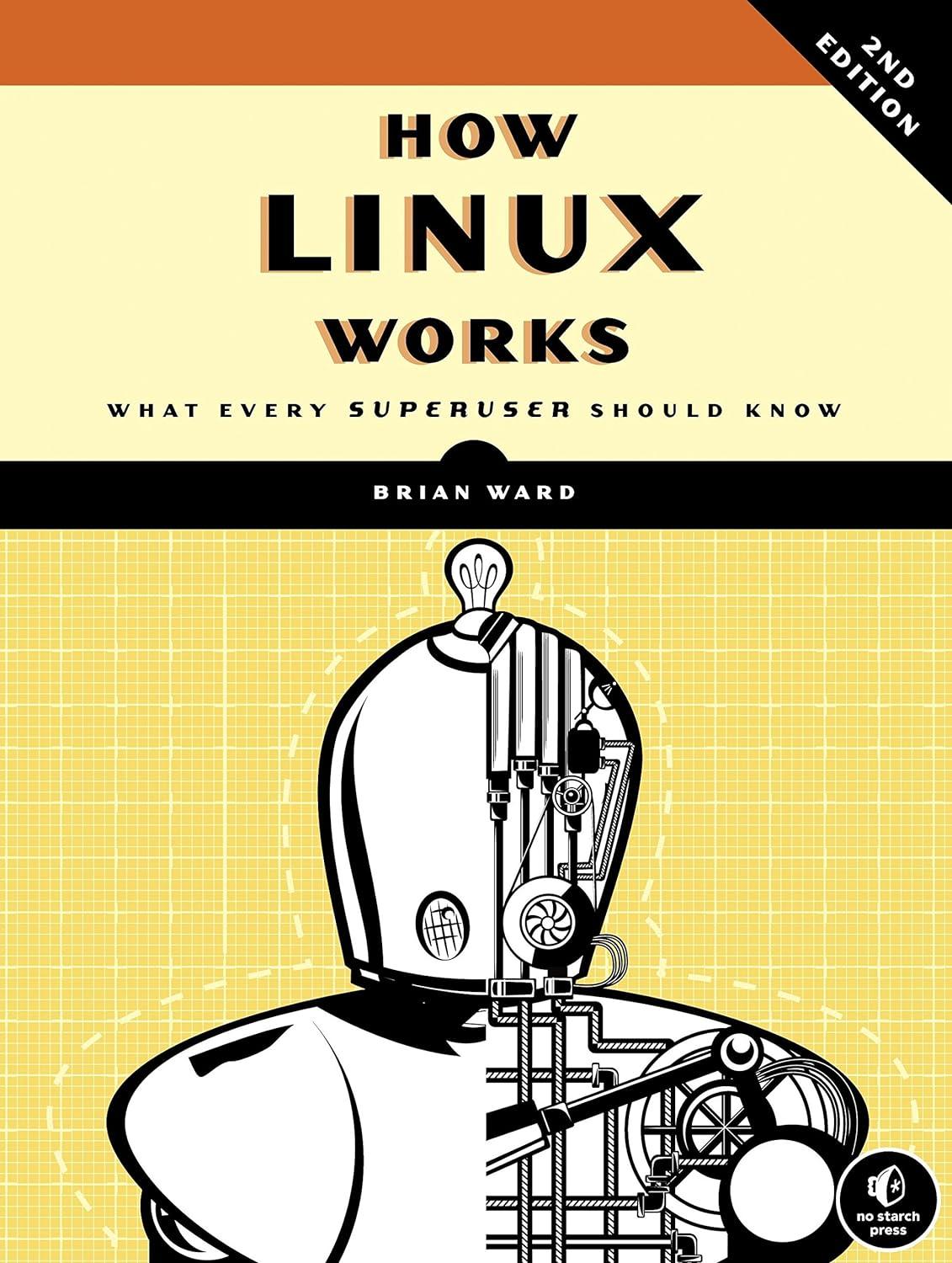 how linux works what every superuser should know 2nd edition brian ward 1593275676, 978-1593275679