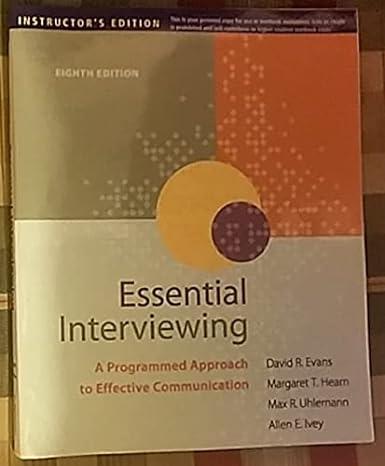 essential interviewing a programmed approach to effective communication 8th edition d.r. evans 0840034733,