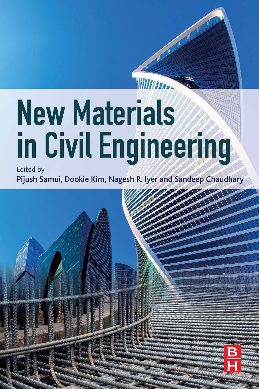 new materials in civil engineering 1st edition pijush samui, dookie kim, nagesh r. iyer, sandeep chaudhary