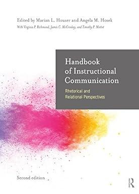 handbook of instructional communication rhetorical and relational perspectives 2nd edition marian l houser,