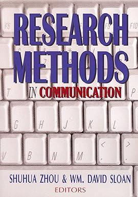 research methods in communication 2nd edition shuhua zhou, william david sloan 1885219415, 978-1885219411
