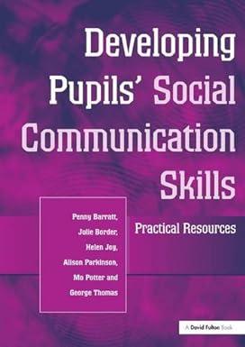 developing pupils social communication skills practical resources 1st edition penny barratt, julie border,