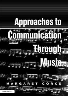 approaches to communication through music 1st edition margaret corke 1853468436, 978-1853468438