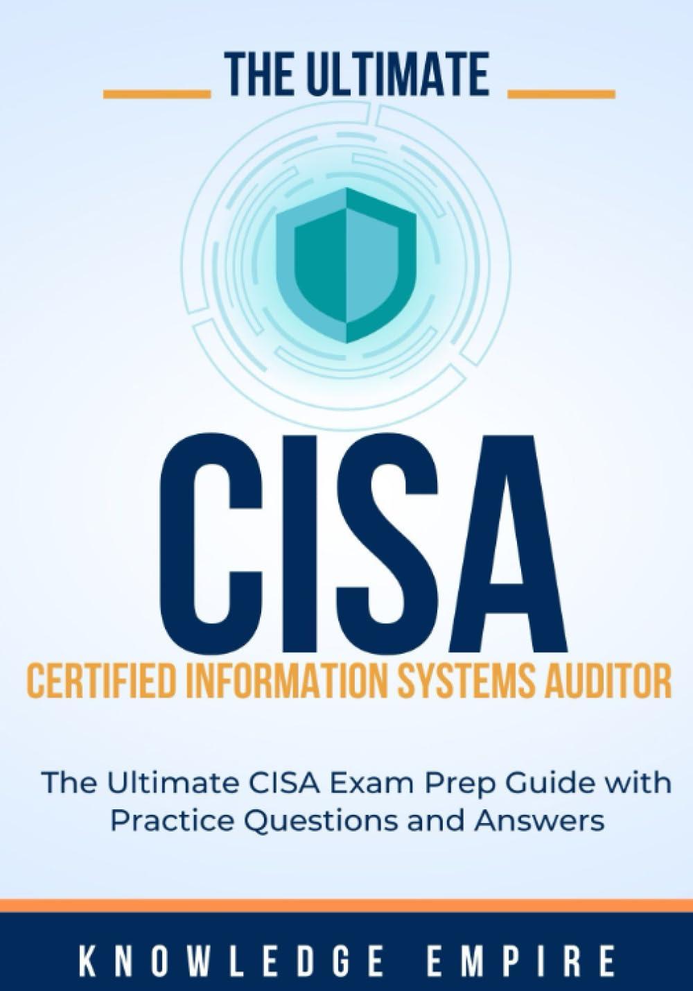 the ultimate certified information systems auditor 1st edition knowledge empire b0cj3zdhvc, 979-8860437319