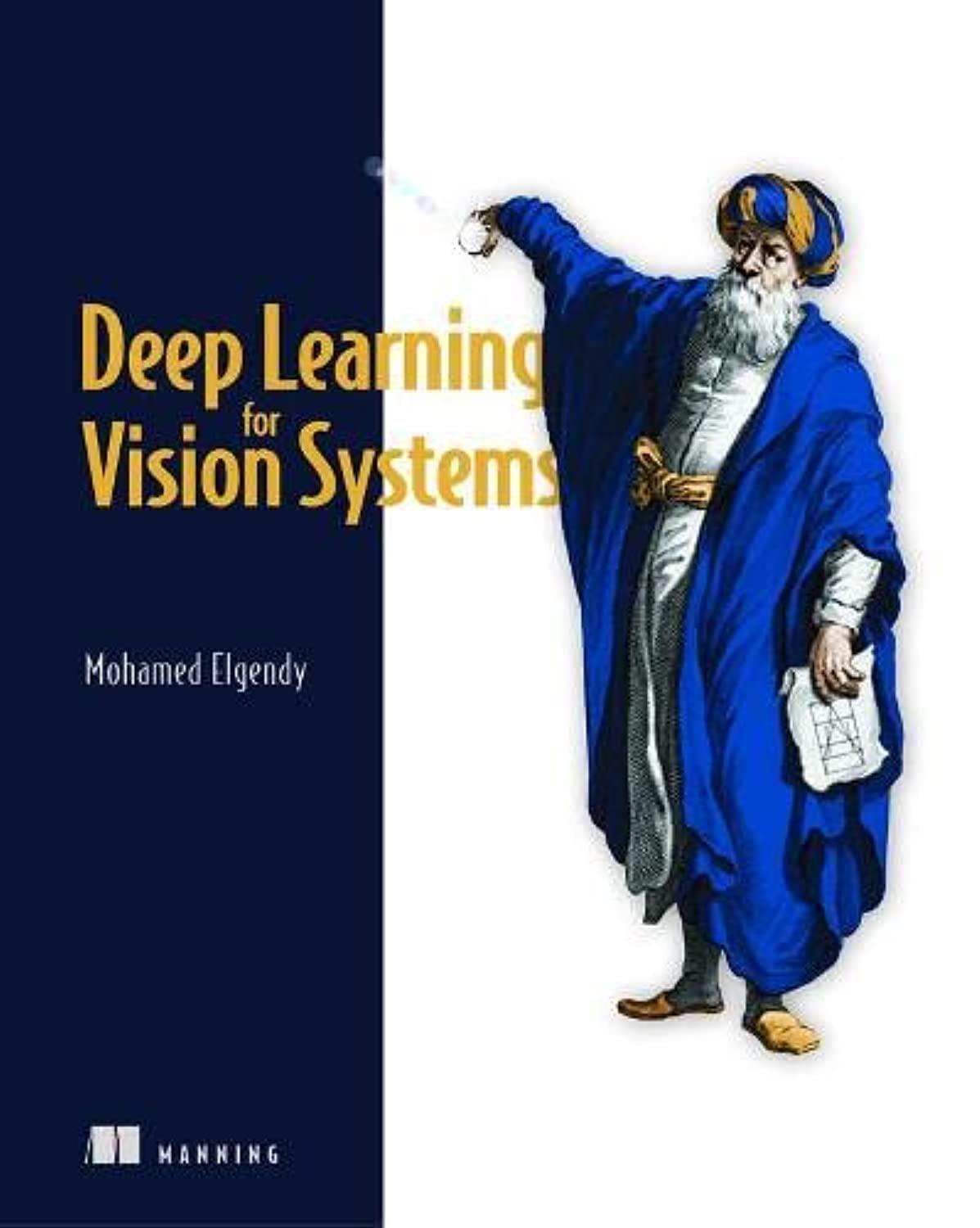 deep learning for vision systems 1st edition mohamed elgendy 1617296198, 978-1617296192