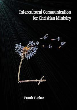 intercultural communication for christian ministry 1st edition frank tucker b08nx2td5d, 979-8636696742