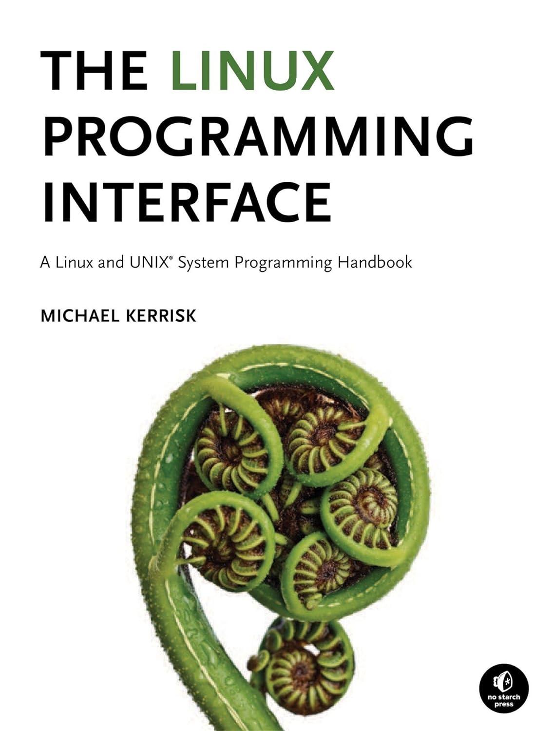 the linux programming interface a linux and unix system programming handbook 1st edition michael kerrisk