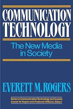 communication technology the new media in society 1st edition everett m. rogers 0029271207, 978-0029271209