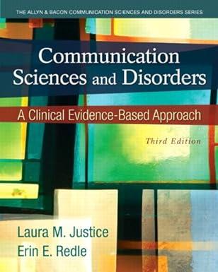 communication sciences and disorders a clinical evidence based approach 3rd edition laura justice, erin redle